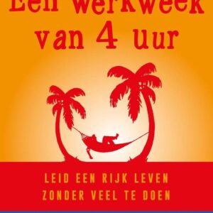 Werkweek van 4 uur - Timothy Ferris