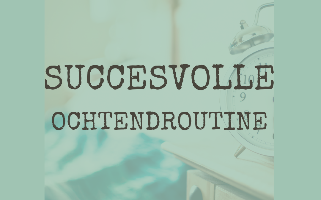 succesvolle ochtendroutine