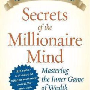 Secrets of the millionaire mind - T. Harv Eker