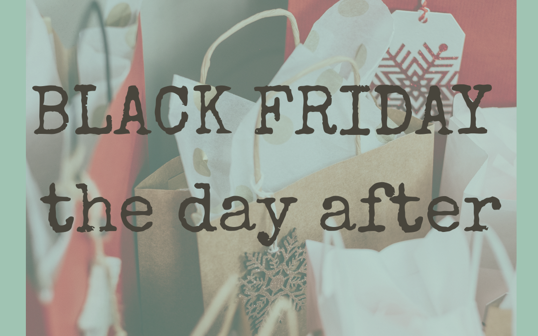 Black Friday, the day after - Margreet Stegeman