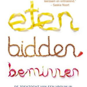 Eten, bidden, beminnen - Elizabeth Gilbert