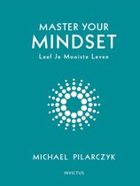 Master your mindset -Michale Pilarczyk