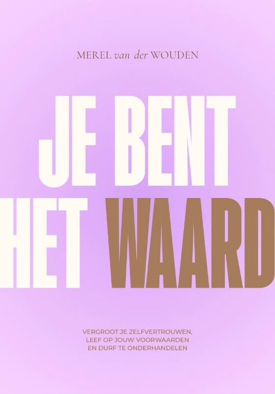 Je bent het waard - Merel van der Wouden