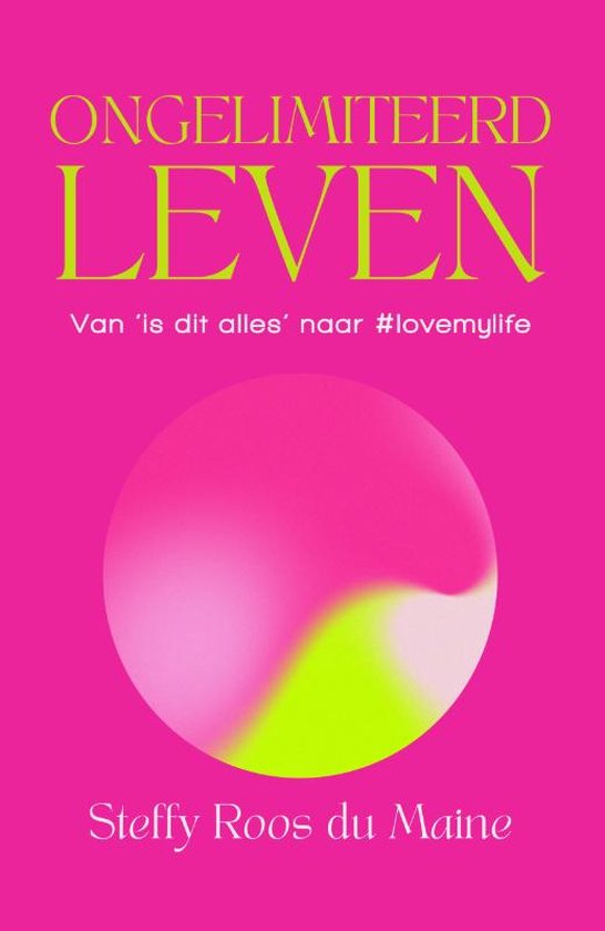 Ongelimiteerd leven - Steffy Roos du Maine 